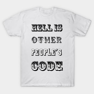 Hell is other people's code T-Shirt